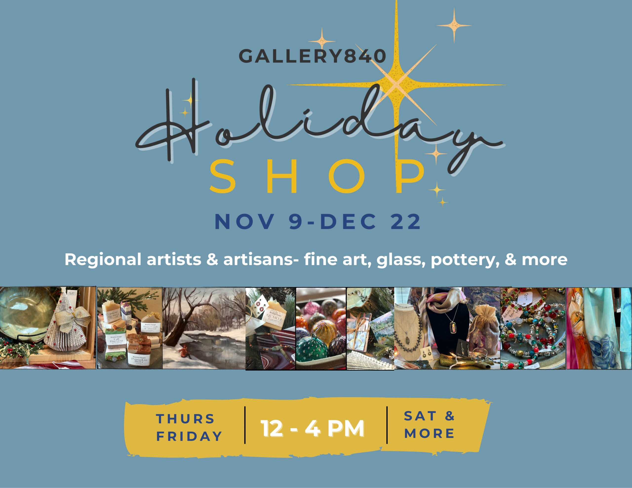 Gallery840 Christmas Shop      Thurs-Sat 12-4       Thru Dec 22